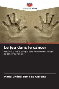 Le jeu dans le cancer - Maria Tuma de Oliveira Vitória