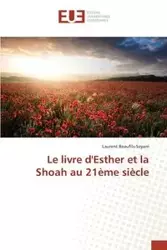 Le livre d'esther et la shoah au 21ème siècle - BEAUFILS-SEYAM-L