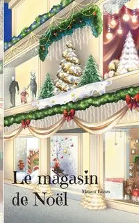 Le magasin de Noël - Lilaas Manon