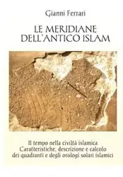 Le meridiane dell'antico Islam - Ferrari Gianni