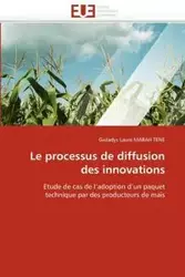 Le processus de diffusion des innovations - MABAH TENE-G