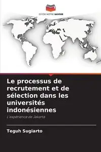 Le processus de recrutement et de sélection dans les universités indonésiennes - Sugiarto Teguh