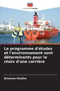 Le programme d'études et l'environnement sont déterminants pour le choix d'une carrière - Otukho Bristone