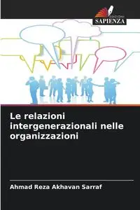 Le relazioni intergenerazionali nelle organizzazioni - Ahmad Akhavan Sarraf Reza