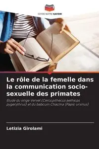 Le rôle de la femelle dans la communication socio-sexuelle des primates - Girolami Letizia