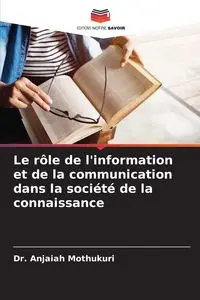 Le rôle de l'information et de la communication dans la société de la connaissance - Mothukuri Dr. Anjaiah