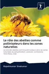 Le rôle des abeilles comme pollinisateurs dans les zones naturelles - Sivakumar Rajeshkumar