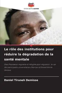 Le rôle des institutions pour réduire la dégradation de la santé mentale - Daniel DEMISSE Tiruneh