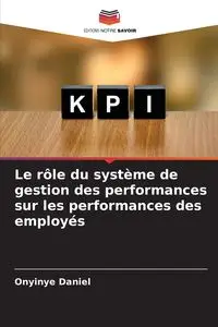 Le rôle du système de gestion des performances sur les performances des employés - Daniel Onyinye