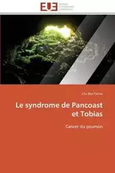 Le syndrome de pancoast et tobias - FATMA-L