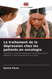 Le traitement de la dépression chez les patients en oncologie - Karina Perez