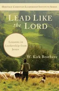 Lead Like the Lord - Kirk Brothers W.