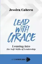 Lead with Grace - Jessica Cabeen