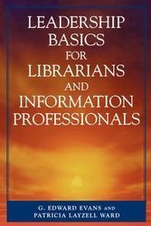 Leadership Basics for Librarians and Information Professionals - Edward G. Evans