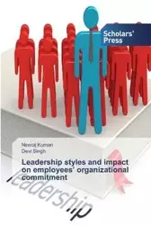 Leadership styles and impact on employees' organizational commitment - Kumari Neeraj