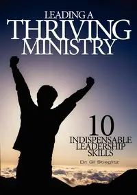 Leading a Thriving Ministry - Gil Stieglitz