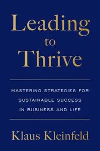 Leading to Thrive - Kleinfeld Klaus