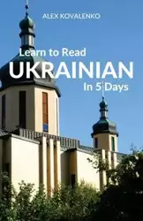Learn to Read Ukrainian in 5 Days - Alex Kovalenko