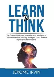 Learn to Think - Irvin Jerome