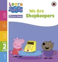 Learn with Peppa Pig Phonics Level 2 Book 7 We Are Shopkeepers