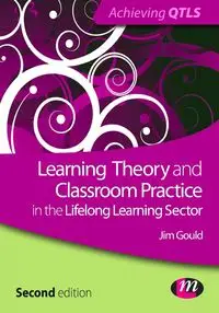 Learning Theory and Classroom Practice in the Lifelong Learning Sector - Jim Gould