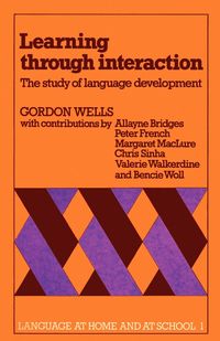 Learning Through Interaction - Gordon Wells