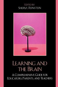 Learning and the Brain - Sheryl Feinstein