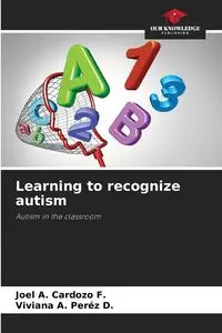 Learning to recognize autism - Joel A. Cardozo F.