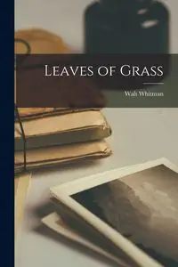 Leaves of Grass - Whitman Walt