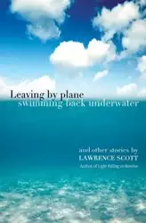 Leaving by Plane Swimming Back Underwater - Scott Lawrence