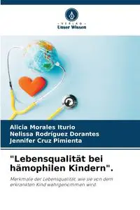 "Lebensqualität bei hämophilen Kindern". - Alicia Morales Iturio