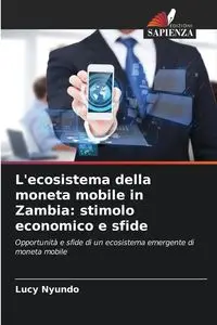 L'ecosistema della moneta mobile in Zambia - Lucy Nyundo