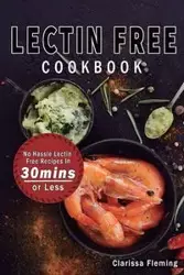 Lectin Free Cookbook - Clarissa Fleming