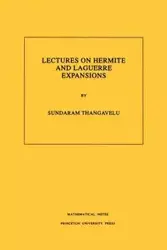 Lectures on Hermite and Laguerre Expansions - Thangavelu Sundaram