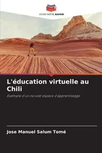 L'éducation virtuelle au Chili - Jose Manuel Salum Tomé