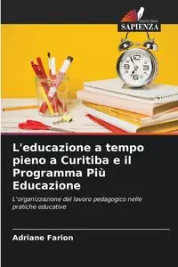 L'educazione a tempo pieno a Curitiba e il Programma Più Educazione - Adriane Farion