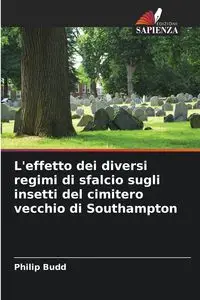 L'effetto dei diversi regimi di sfalcio sugli insetti del cimitero vecchio di Southampton - Philip Budd