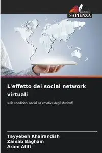 L'effetto dei social network virtuali - Khairandish Tayyebeh