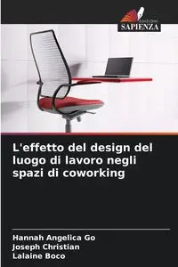 L'effetto del design del luogo di lavoro negli spazi di coworking - Hannah Angelica Go