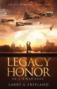 Legacy of Honor - Larry Freeland  A.