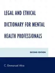 Legal and Ethical Dictionary for Mental Health Professionals - Emmanuel Ahia C.