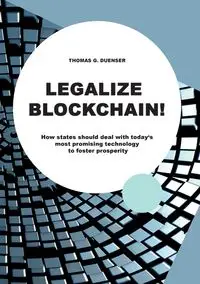 Legalize Blockchain - Thomas G. Dünser