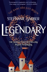 Legendary. Caraval Book 2 - Stephanie Garber