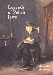 Legends of Polish Jews - Alexander Eliasberg