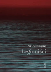 Legioniści - Enquist Per Olov