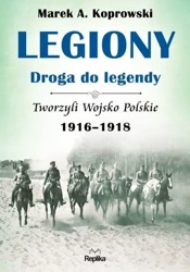 Legiony. Droga do legendy - Marek A. Koprowski