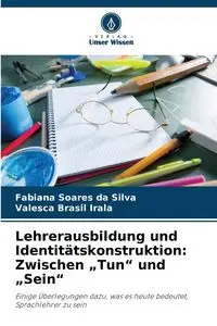 Lehrerausbildung und Identitätskonstruktion - Silva Soares da Fabiana