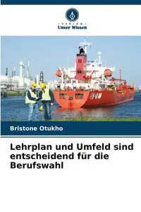 Lehrplan und Umfeld sind entscheidend für die Berufswahl - Otukho Bristone