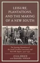 Leisure, Plantations, and the Making of a New South - Brock