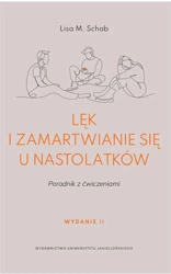 Lęk i zamartwianie się u nastolatków - Lisa M. Schab